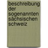 Beschreibung der sogenannten Sächsischen Schweiz by Wilhelm Lebrecht Götzinger