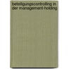 Beteiligungscontrolling in der Management-Holding door Thilo Schumacher