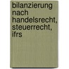 Bilanzierung Nach Handelsrecht, Steuerrecht, Ifrs by Hermann Speth