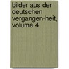 Bilder Aus Der Deutschen Vergangen-Heit, Volume 4 by Gustav Freytag