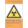Biotechnology, Security and the Search for Limits by Brian Rappert