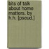 Bits Of Talk About Home Matters. By H.H. [Pseud.]