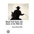 Blazed Trail Stories And Stories Of The Wild Life