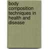 Body Composition Techniques in Health and Disease door Cole Davies