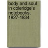 Body and Soul in Coleridge's Notebooks, 1827-1834 door Suzanne E. Webster