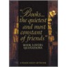 Books...The Quietest And Most Constant Of Friends door Authors Various