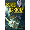Boris Karloff Tales of Mystery Archives, Volume 1 door Authors Various