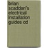 Brian Scaddan's Electrical Installation Guides Cd