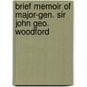 Brief Memoir Of Major-Gen. Sir John Geo. Woodford door J. Fisher Crosthwaite