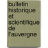 Bulletin Historique Et Scientifique de L'Auvergne