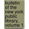 Bulletin of the New York Public Library, Volume 1 door Library New York Public