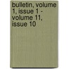 Bulletin, Volume 1, Issue 1 - Volume 11, Issue 10 by Soci T. Arch Ologiqu