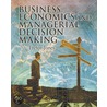 Business Economics and Managerial Decision Making door Tristam Jones