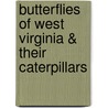 Butterflies Of West Virginia & Their Caterpillars door Thomas J. Allen