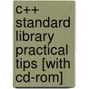 C++ Standard Library Practical Tips [with Cd-rom] door Greg Reece