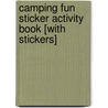 Camping Fun Sticker Activity Book [With Stickers] door Cathy Beylon