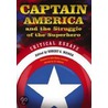 Captain America And The Struggle Of The Superhero door Robert G. Weiner