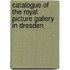 Catalogue of the Royal Picture Gallery in Dresden