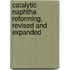 Catalytic Naphtha Reforming, Revised and Expanded