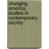 Changing America, Studies In Contemporary Society