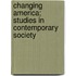 Changing America; Studies In Contemporary Society