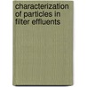 Characterization of Particles in Filter Effluents door Jonathan Brandt