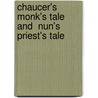 Chaucer's  Monk's Tale  And  Nun's Priest's Tale by Unknown