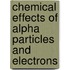 Chemical Effects of Alpha Particles and Electrons