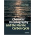 Chemical Oceanography And The Marine Carbon Cycle