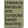Children's Literature And Computer Based Teaching by Len Unsworth