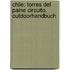 Chile: Torres del Paine Circuito. OutdoorHandbuch
