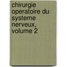 Chirurgie Operatoire Du Systeme Nerveux, Volume 2 door Antony Chipault