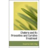 Cholera And Its Preventive And Curative Treatment door Dwarke Neth Rey