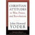 Christian Attitudes to War, Peace, and Revolution