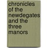 Chronicles Of The Newdegates And The Three Manors door Roy Wilkinson