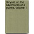Chrysal, Or, the Adventures of a Guinea, Volume 1
