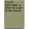 Church Patronage, a Letter by a Son of the Church door Church Patronage