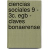 Ciencias Sociales 9 - 3c. Egb - Claves Bonaerense door Herminia Merega