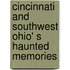 Cincinnati and Southwest Ohio' s Haunted Memories
