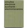 Circuitos Electricos Auxiliares - Electromecanica door Jose Manuel Alonso