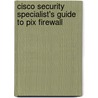 Cisco Security Specialist's Guide to Pix Firewall door Syngress