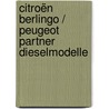 Citroën Berlingo / Peugeot Partner Dieselmodelle door Peter Russek
