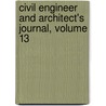 Civil Engineer and Architect's Journal, Volume 13 by William Laxton