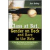 Class at Bat, Gender on Deck and Race in the Hole by Ron Briley