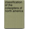 Classification Of The Coleoptera Of North America door John Lawrence LeConte