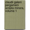 Claudii Galeni Pergameni Scripta Minora, Volume 1 door Johann Marquardt