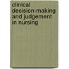 Clinical Decision-Making and Judgement in Nursing by Dawn Dowding