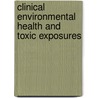 Clinical Environmental Health and Toxic Exposures by John B. Sullivan