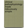 Clinical Pathophysiology Made Ridiculously Simple by Alan Berkowitz