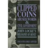 Clipped Coins, Abused Words, and Civil Government by Constantine George Caffentzis